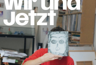 Wir und jetzt – Einblicke in ein Künstler:innenhaus 